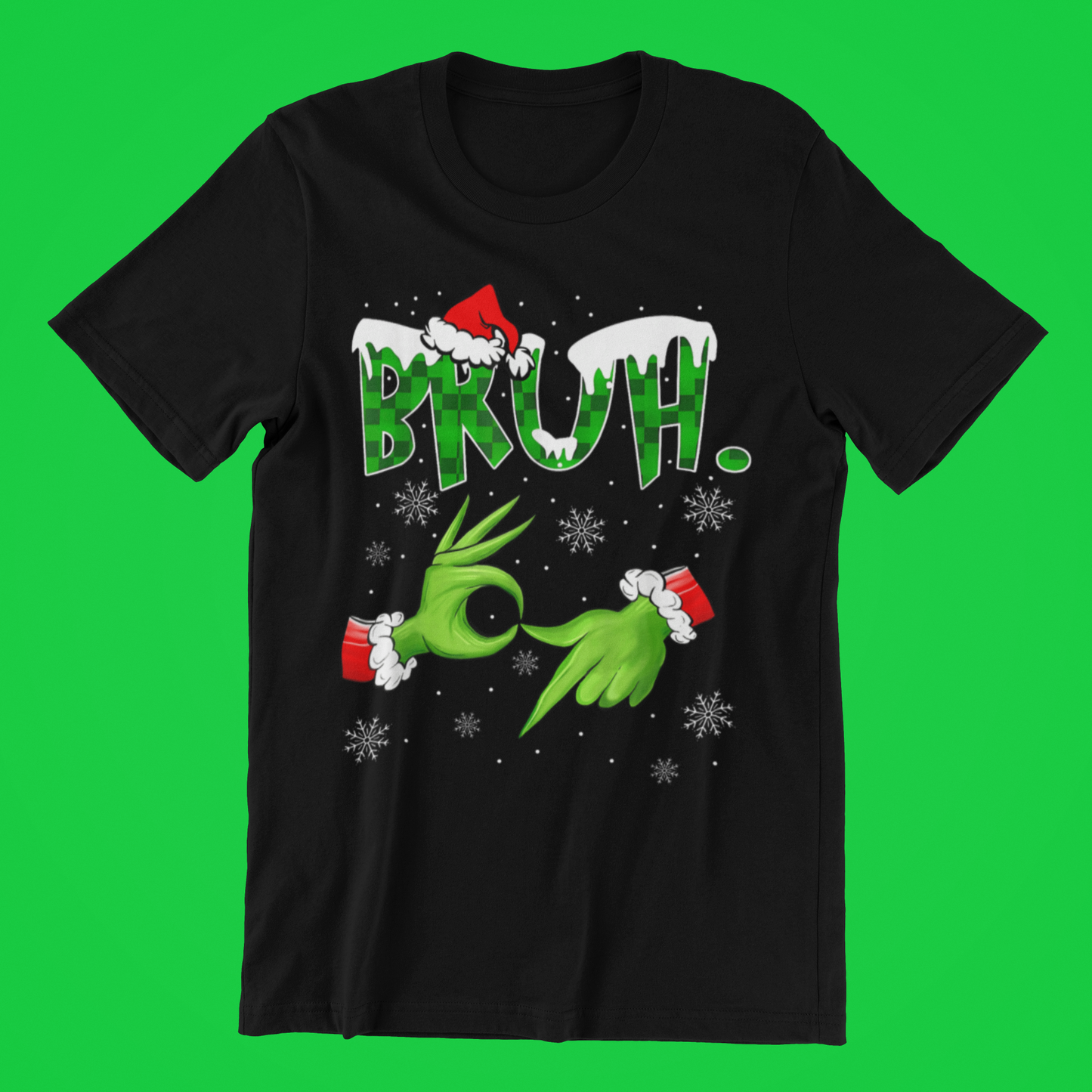 Christmas 67 Bruh Grinch Hands Tshirt - Adult size XSmall - 5X!