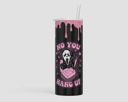 20oz Duo Skinny Tumbler - 2 lids, both screw on to stop leaks!  Carabiner clip comes in handy to attach to your purse, bookbag, or whatever you need!  Ghost face No You Hang Up!